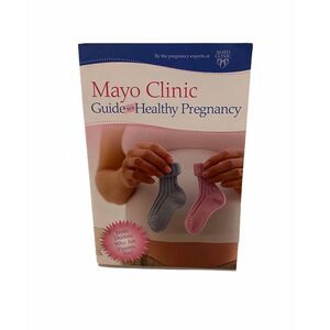 Mayo Clinic Guide to a Healthy Pregnancy From Doctors Who Are Parents Too
